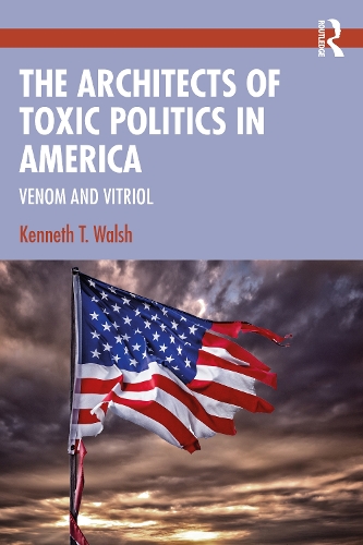 Паперова книга «The Architects of Toxic Politics in America: Venom and Vitriol», автор Кеннет Т. Уолш - фото №1