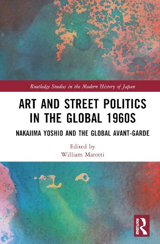 Паперова книга «Art and Street Politics in the Global 1960s: Yoshio Nakajima and the Global Avant-Garde» - фото №1