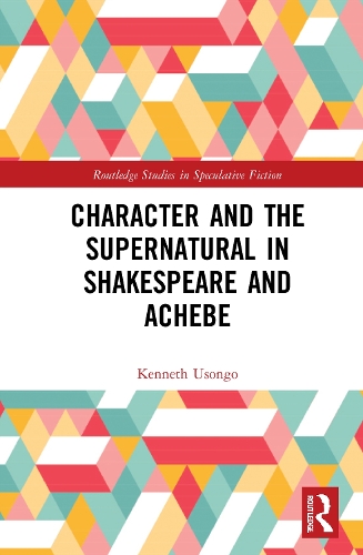 Бумажная книга «Character and the Supernatural in Shakespeare and Achebe», автор Кеннет Усонго - фото №1