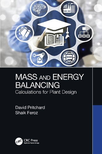 Бумажная книга «Mass and Energy Balancing: Calculations for Plant Design», авторов Дэвид Притчард, Шайк Фероз - фото №1