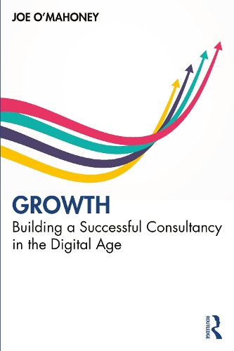 Бумажная книга «Growth: Building a Successful Consultancy in the Digital Age», автор Джо О'Махони - фото №1