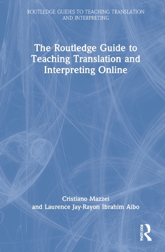 [object Object] «The Routledge Guide to Teaching Translation and Interpreting Online», авторів Крістіано Маззей, Лоуренс Джей-Рейон Ібрагім Айбо - фото №1