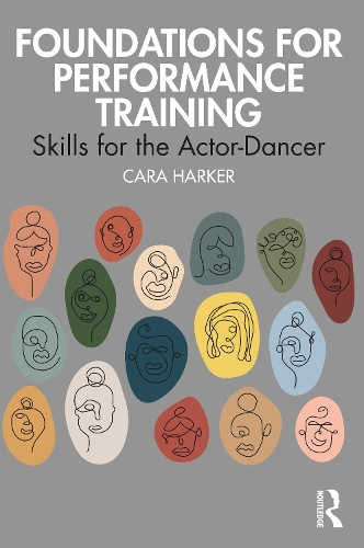 Бумажная книга «Foundations for Performance Training: Skills for the Actor-Dancer», автор Кара Харкер - фото №1