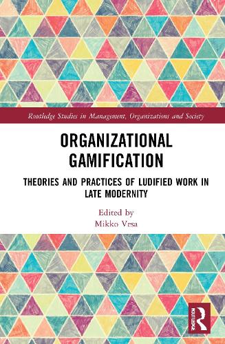 Бумажная книга «Organizational Gamification: Theories and Practices of Ludified Work in Late Modernity» - фото №1