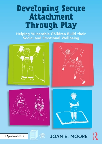Бумажная книга «Developing Secure Attachment Through Play: Helping Vulnerable Children Build their Social and Emotional Wellbeing», автор Джоан Мур - фото №1