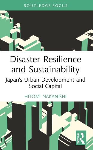 Бумажная книга «Disaster Resilience and Sustainability: Japan’s Urban Development and Social Capital», автор Хитоми Наканиши - фото №1