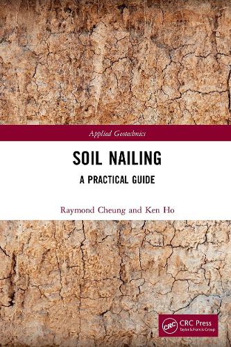 Бумажная книга «Soil Nailing: A Practical Guide», авторов Кен Хо, Раймонд Чунг - фото №1