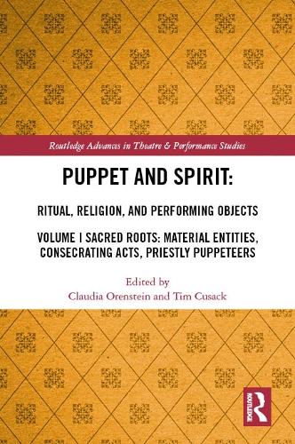 Бумажная книга «Puppet and Spirit: Ritual, Religion, and Performing Objects: Volume I Sacred Roots: Material Entities, Consecrating Acts, Priestly Puppeteers» - фото №1