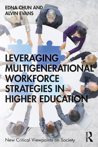 Бумажная книга «Leveraging Multigenerational Workforce Strategies in Higher Education», авторов Элвин Эванс, Эдна Чун - фото №1