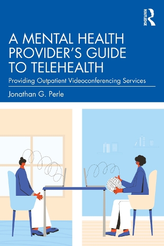Паперова книга «A Mental Health Provider's Guide to Telehealth: Providing Outpatient Videoconferencing Services», автор Джонатан Г. Перл - фото №1