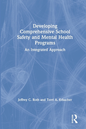 Бумажная книга «Developing Comprehensive School Safety and Mental Health Programs: An Integrated Approach», авторов Джеффри К. Рот, Терри А. Эрбахер - фото №1