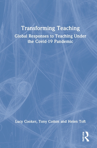 Бумажная книга «Transforming Teaching: Global Responses to Teaching Under the Covid-19 Pandemic», авторов Хелен Тофт, Люси Кукер, Тони Коттон - фото №1
