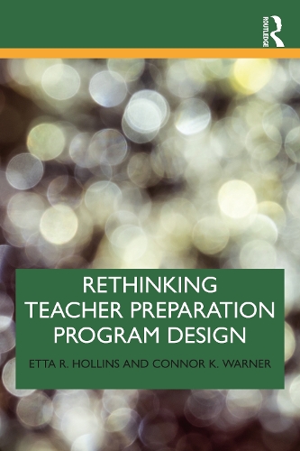Паперова книга «Rethinking Teacher Preparation Program Design», авторів Коннор К. Ворнер, Етта Р. Холлінс - фото №1