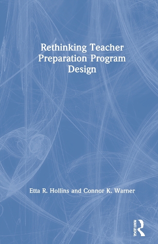 Паперова книга «Rethinking Teacher Preparation Program Design», авторів Коннор К. Ворнер, Етта Р. Холлінс - фото №1