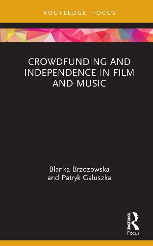 Паперова книга «Crowdfunding and Independence in Film and Music», авторів Бланка Бжозовська, Патрик Галушка - фото №1