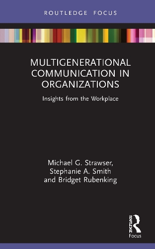 Паперова книга «Multigenerational Communication in Organizations: Insights from the Workplace», авторів Бріджит Рубенкінг, Майкл Г. Строузер, Стефані А. Сміт - фото №1