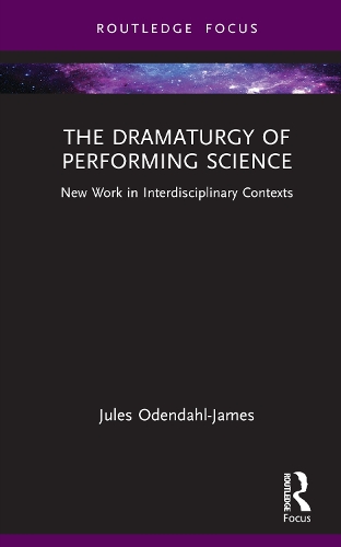 Бумажная книга «The Dramaturgy of Performing Science: New Work in Interdisciplinary Contexts», автор Жюль Одендал-Джеймс - фото №1