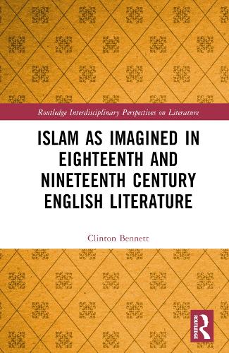 Бумажная книга «Islam as Imagined in Eighteenth and Nineteenth Century English Literature», автор Клинтон Беннетт - фото №1