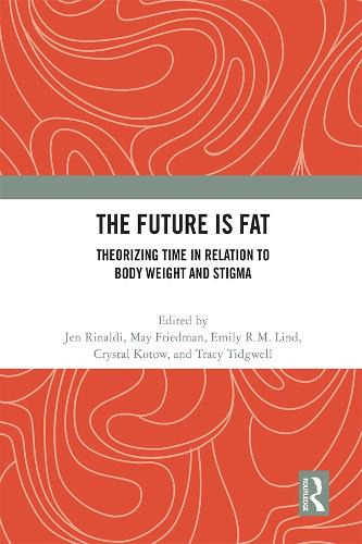 Паперова книга «The Future Is Fat: Theorizing Time in Relation to Body Weight and Stigma» - фото №1
