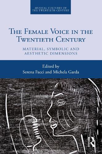 Паперова книга «The Female Voice in the Twentieth Century: Material, Symbolic and Aesthetic Dimensions» - фото №1