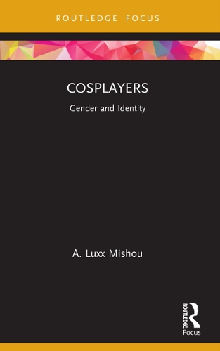Паперова книга «Cosplayers: Gender and Identity», автор А. Люкс Мішоу - фото №1