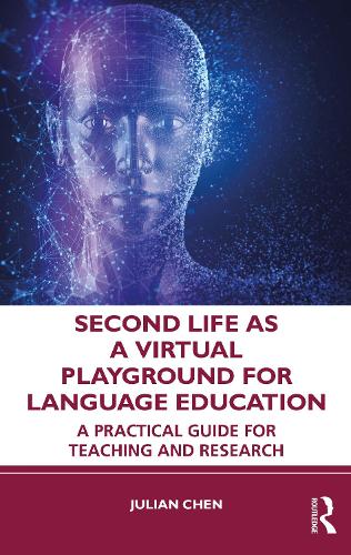 Паперова книга «Second Life as a Virtual Playground for Language Education: A Practical Guide for Teaching and Research», автор Джуліан Чен - фото №1