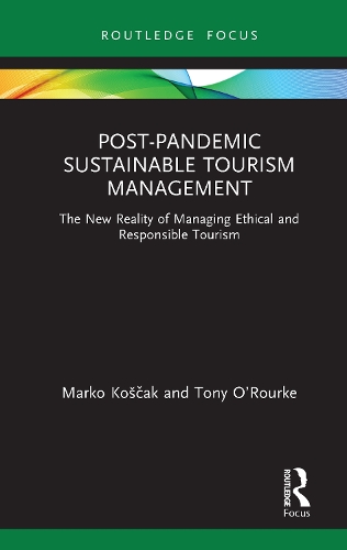 Бумажная книга «Post-Pandemic Sustainable Tourism Management: The New Reality of Managing Ethical and Responsible Tourism», авторов Марко Кошчак, Тони О'Рурк - фото №1
