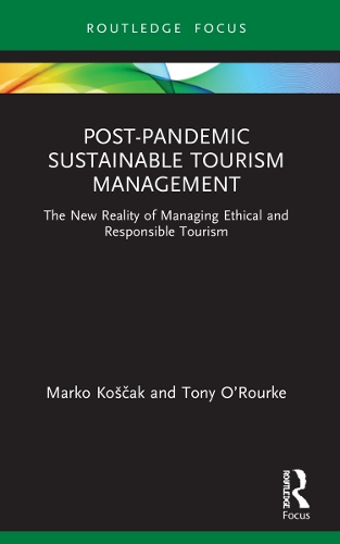 Паперова книга «Post-Pandemic Sustainable Tourism Management: The New Reality of Managing Ethical and Responsible Tourism», авторів Марко Кощак, Тоні О'Рурк - фото №1
