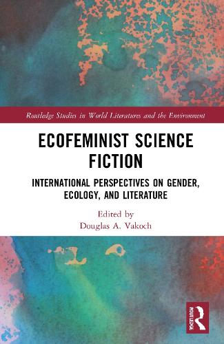 Бумажная книга «Ecofeminist Science Fiction: International Perspectives on Gender, Ecology, and Literature» - фото №1
