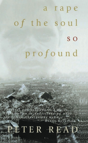 Паперова книга «A Rape of the Soul So Profound: The return of the Stolen Generation», автор Пітер Рід - фото №1