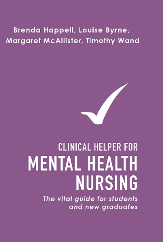 Паперова книга «Clinical Helper for Mental Health Nursing: The vital guide for students and new graduates», авторів Бренда Гаппелл, Тімоті Ванд - фото №1