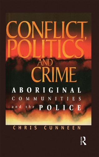 Бумажная книга «Conflict, Politics and Crime: Aboriginal Communities and the Police», автор Крис Каннин - фото №1