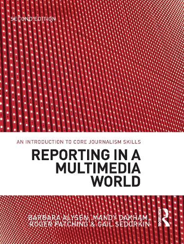 Бумажная книга «Reporting in a Multimedia World: An introduction to core journalism skills», автор Роджер Пэтчинг - фото №1