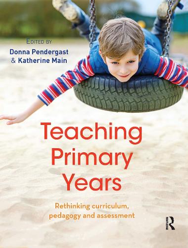 Паперова книга «Teaching Primary Years: Rethinking curriculum, pedagogy and assessment» - фото №1