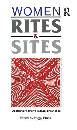 Бумажная книга «Women, Rites and Sites: Aboriginal women's cultural knowledge» - фото №1