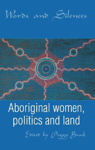 Бумажная книга «Words and Silences: Aboriginal women, politics and land» - фото №1