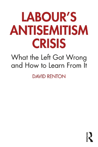 Бумажная книга «Labour's Antisemitism Crisis: What the Left Got Wrong and How to Learn From It», автор Дэвид Рентон - фото №1