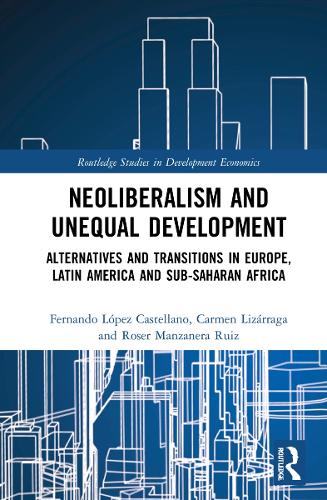 Бумажная книга «Neoliberalism and Unequal Development: Alternatives and Transitions in Europe, Latin America and Sub-Saharan Africa» - фото №1