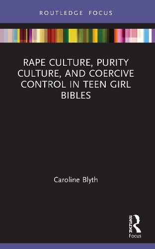Бумажная книга «Rape Culture, Purity Culture, and Coercive Control in Teen Girl Bibles», автор Кэролайн Блайт - фото №1