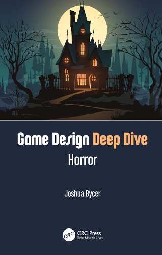 [object Object] «Game Design Deep Dive: Horror», автор Джошуа Байсер - фото №1