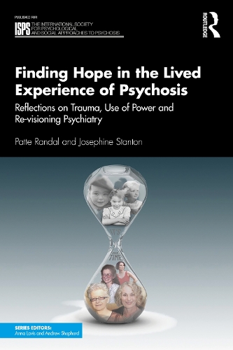[object Object] «Finding Hope in the Lived Experience of Psychosis: Reflections on Trauma, Use of Power and Re-visioning Psychiatry», авторов Жозефина Стэнтон, Пэтт Рэндал - фото №1