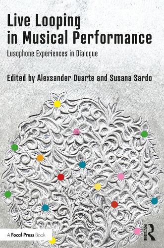 Паперова книга «Live Looping in Musical Performance: Lusophone Experiences in Dialogue» - фото №1