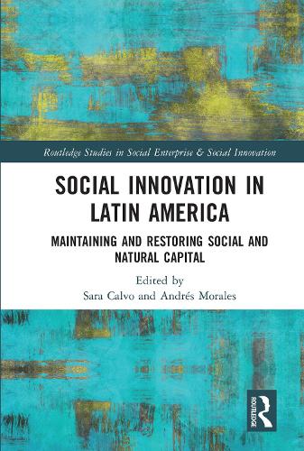 Бумажная книга «Social Innovation in Latin America: Maintaining and Restoring Social and Natural Capital», автор Андрес Моралес - фото №1