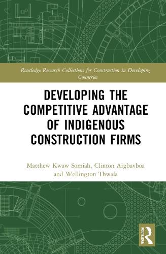 Бумажная книга «Developing the Competitive Advantage of Indigenous Construction Firms», авторов Клинтон Охис Айгбавбоа, Мэтью Квау Сомия, Веллингтон Твала - фото №1