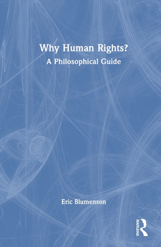 Бумажная книга «Why Human Rights?: A Philosophical Guide», автор Эрик Блюменсон - фото №1