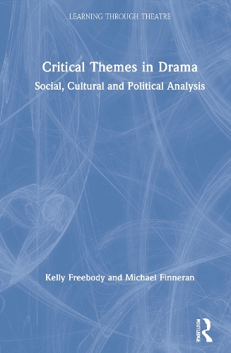 Бумажная книга «Critical Themes in Drama: Social, Cultural and Political Analysis», авторов Келли Фрибоди, Майкл Финнеран - фото №1