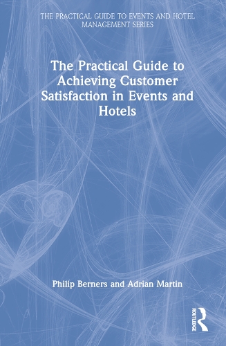 Бумажная книга «The Practical Guide to Achieving Customer Satisfaction in Events and Hotels», авторов Адриан Мартин, Филип Бернерс - фото №1