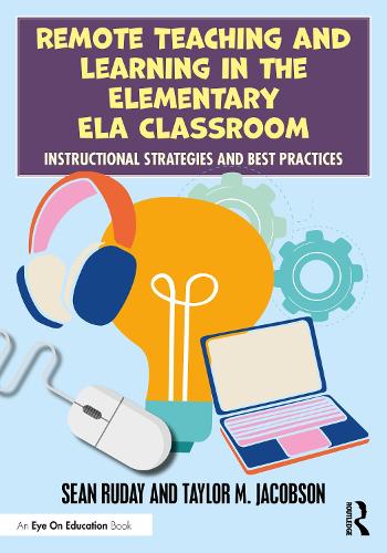 Бумажная книга «Remote Teaching and Learning in the Elementary ELA Classroom: Instructional Strategies and Best Practices», авторов Шон Рудей, Тейлор М. Джейкобсон - фото №1