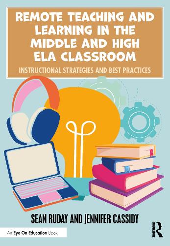 Бумажная книга «Remote Teaching and Learning in the Middle and High ELA Classroom: Instructional Strategies and Best Practices», авторов Дженнифер Кэссиди, Шон Рудей - фото №1