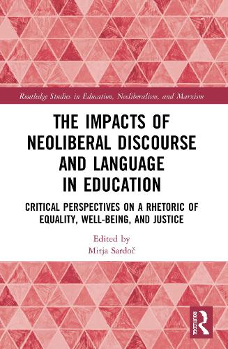 [object Object] «The Impacts of Neoliberal Discourse and Language in Education: Critical Perspectives on a Rhetoric of Equality, Well-Being, and Justice» - фото №1